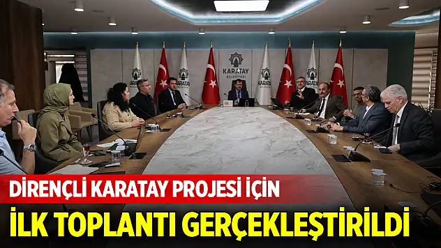 'Dirençli Karatay' projesi için ilk toplantı gerçekleştirildi