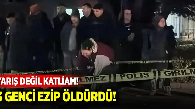 Yarış değil katliam! 3 genci ezip öldürdü!