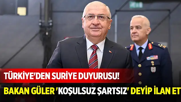 Türkiye'den Suriye duyurusu! Bakan Güler 'koşulsuz şartsız' deyip ilan etti