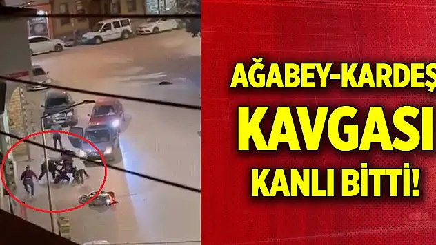 Ağabey-kardeş kavgası kanlı bitti! O anlar kamerada