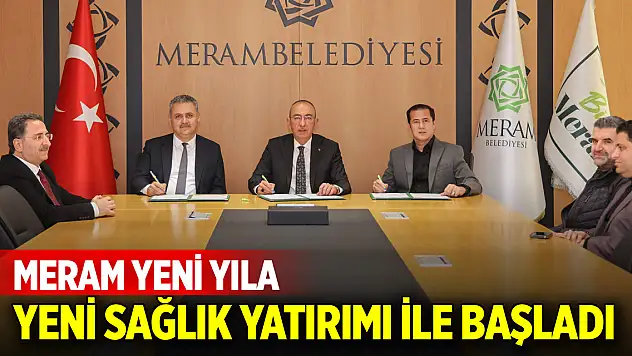 Meram yeni yıla yeni sağlık yatırımı ile başladı