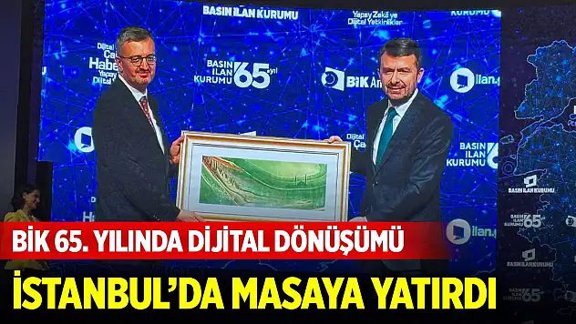 BİK 65. yılında dijital dönüşümü İstanbul'da masaya yatırdı