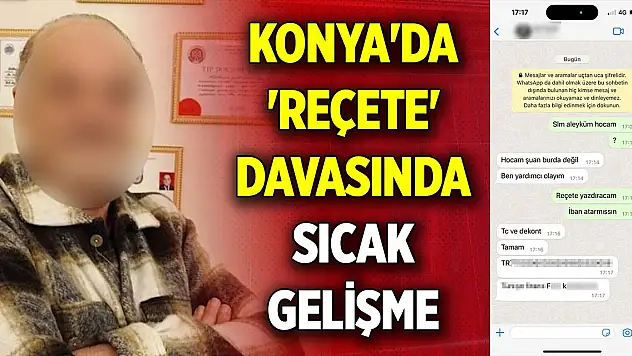 Konya'da 'reçete' davasında sıcak gelişme