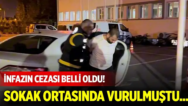 İnfazın cezası belli oldu! Sokak ortasında vurulmuştu...