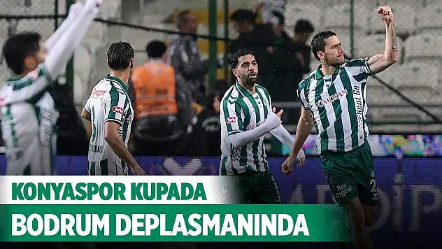 Konyaspor kupada Bodrum deplasmanında