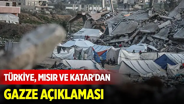 Türkiye, Mısır ve Katar'dan Gazze açıklaması