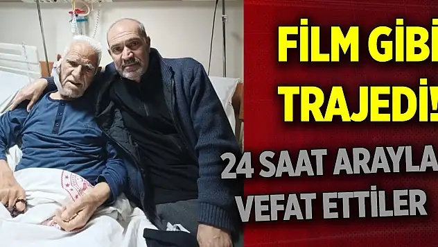 Baba ve oğulun acı kaderi... 24 saat arayla vefat ettiler