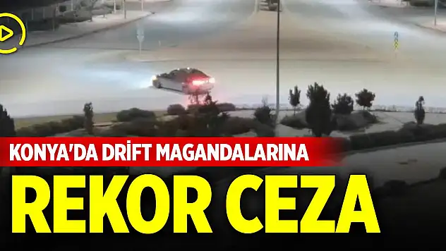 Konya'da drift magandalarına rekor ceza