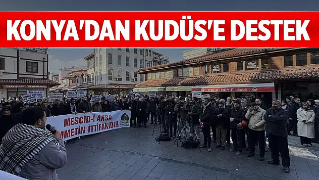 Konya'dan Kudüs'e destek: 'Vazifemizi hatırlatmak üzere toplandık'