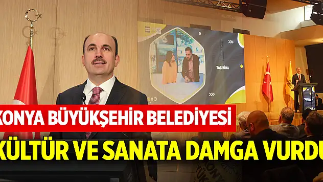 Konya Büyükşehir Belediyesi, kültür ve sanata damga vurdu