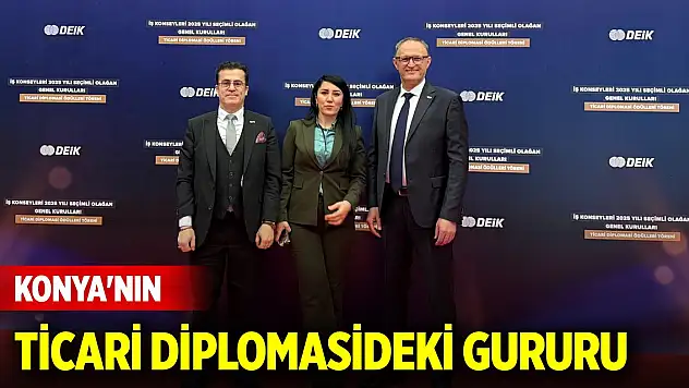 Konya'nın ticari diplomasideki gururu... VİAD yönetimi DEİK Kurullarına seçildi