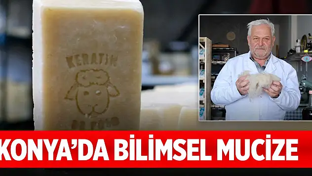 Konya'da bilimsel mucize: İnsan teniyle yüzde 91 uyumlu keratinli sabun üretildi