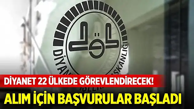 Diyanet 22 ülkede görevlendirecek! 100 din görevlisi alımı için başvurular başladı