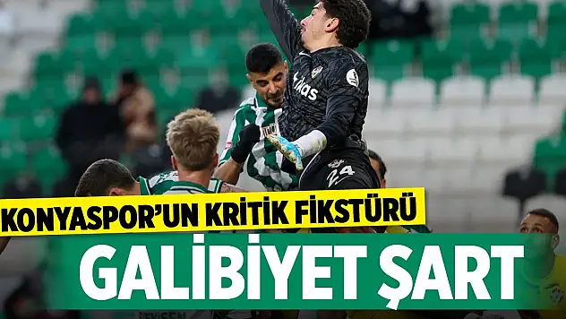 Konyaspor'un kritik fikstürü: galibiyet şart