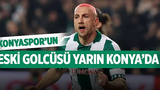 Konyaspor'un eski golcüsü geri dönüyor