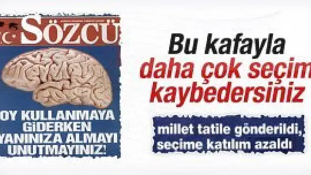 Seçmene beyinsiz diyen Sözcü'nün bahanesi hazır