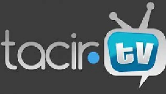 Tacir TV yayın hayatına başladı