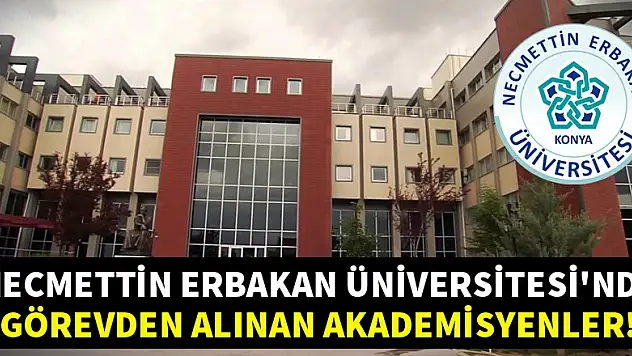 NEÜ'de görevden alınan akademisyenlerin isimleri