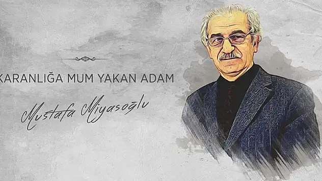 Karanlığa mum yakan adam: Mustafa Miyasoğlu