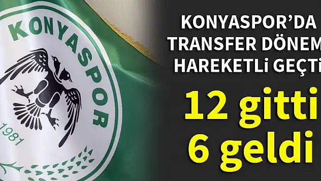 Konyaspor'da transfer dönemi hareketli geçti