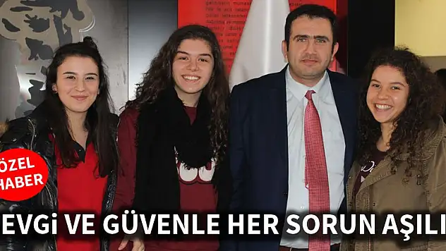 Sevgi ve güvenle her sorun aşılır