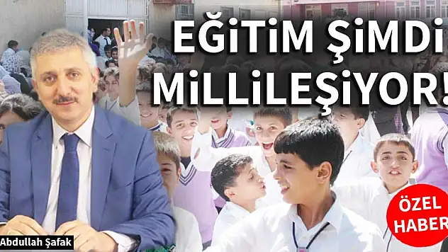 Eğitim şimdi millileşiyor!