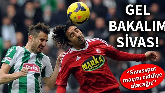 Gel bakalım Sivas!