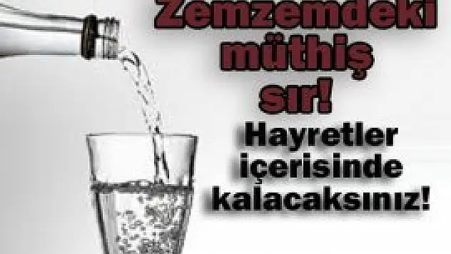 Zemzemdeki müthiş sır!