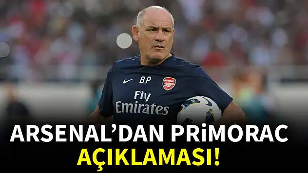 Arsenal, Primorac'ı bırakmıyor