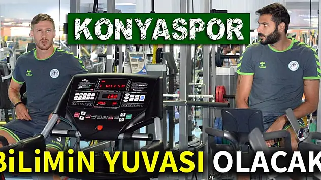 Konyaspor, akademik bir yapıya kavuşuyor