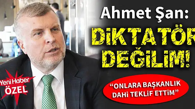 Ahmet Şan, bakın kimlere başkanlık teklif etmiş!