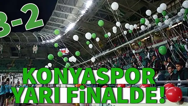 Konyaspor Yarı Finalde!
