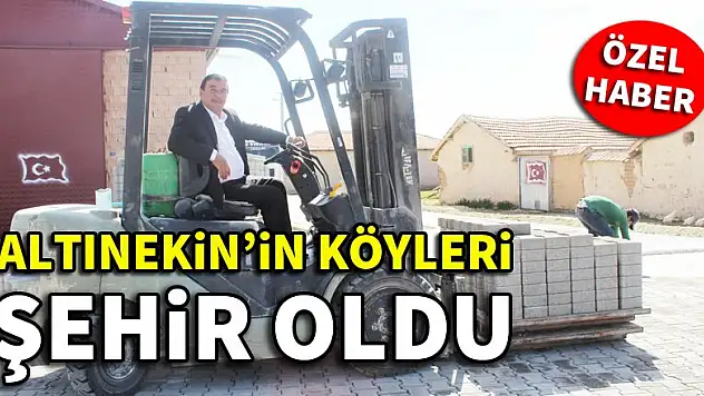 Altınekin'in köyleri şehir oldu