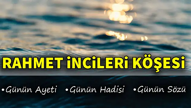 Rahmet incileri Köşesi'nde bugün