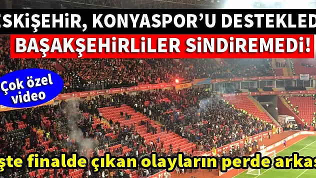 Konyaspor - Başakşehir finalindeki olayların perde arkası!