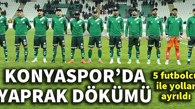 Konyaspor'da yaprak dökümü