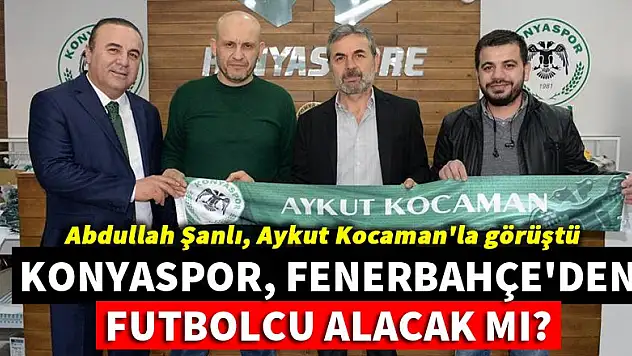 Konyaspor, Fenerbahçe'den transfer yapacak mı?
