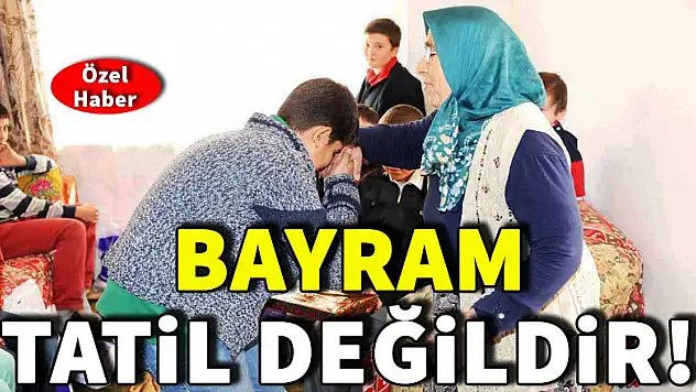 Bayram tatil değildir