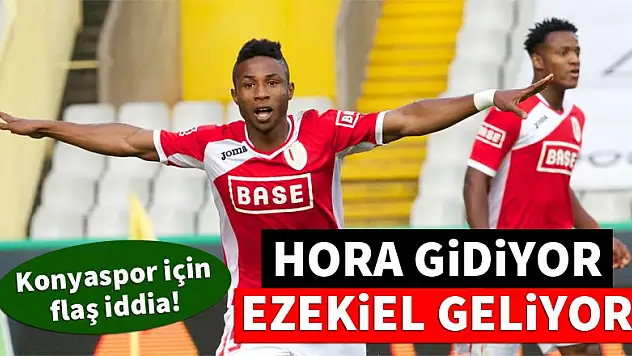Konyaspor'da Hora gidiyor, Ezekiel geliyor!