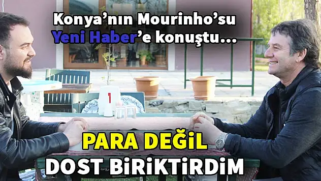 Yavuz İncedal: Para değil, dost biriktirdim!