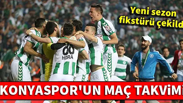 İşte Konyaspor'un Süper Lig fikstürü