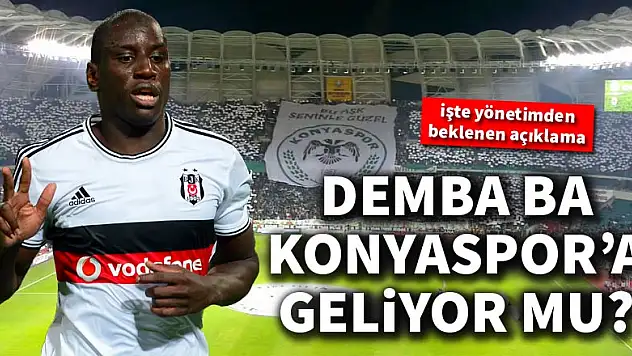 Konyaspor'da Demba Ba bilmecesi!