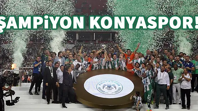 Şampiyon Konyaspor!