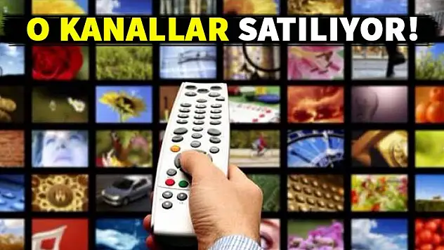 O kanallar satılıyor!