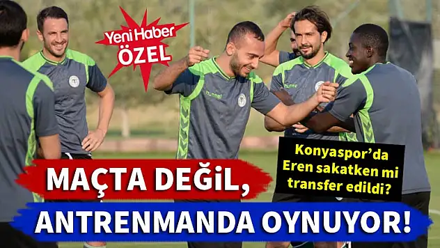 Konyaspor, Eren Albayrak'ı sakatken mi transfer etti?