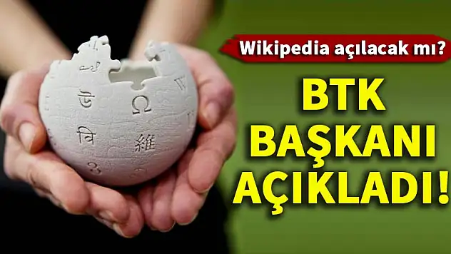 BTK Başkanı'ndan Wikipedia açıklaması!