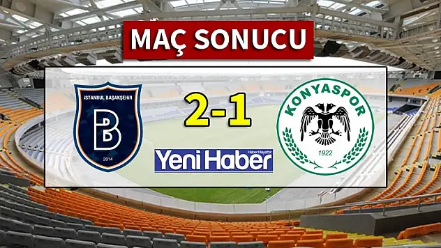 Başakşehir 2-1 Konyaspor | MAÇ SONUCU