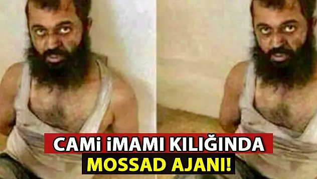 Cami imamlığı yapan ajan yakalandı!