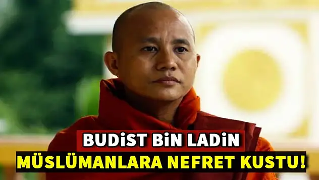 Budist Bin Ladin' Müslümanlara nefret kustu!