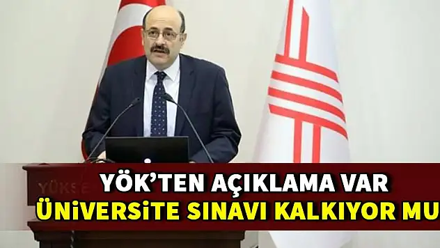 Üniversite sınavı kalkıyor mu?
